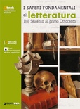 I saperi fondamentali di letteratura. Dal Seicento al primo Ottocento