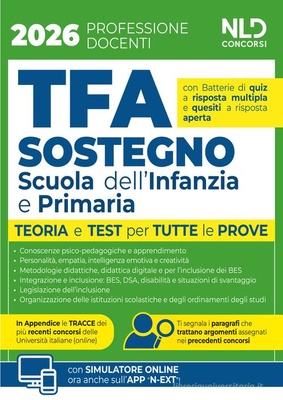 Manuale TFA sostegno per la scuola dell'infanzia e primaria 2026 con teoria e test per tutte le prove e prove assegnate nei precedenti concorsi.