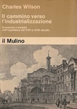 il cammino verso l'industrializzazione - economia e società nell'inghilterra del XVII e XVIII secolo