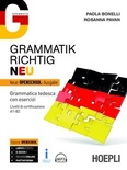 Grammatik richtig. Neu. Grammatica tedesca con esercizi. Livelli di certificazione A1-B2