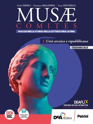 Musae comites. Vol. 1: L'età arcaica e repubblicana. Ediz. blu. Per il Liceo scientifico
