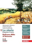 La storia. Progettare il futuro. Vol. 1: Dall'anno Mille al Seicento. Con Atlante di geostoria