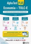 Alpha Test Economia. Tolc-E. Kit completo di preparazione con training on line personalizzato: Manuale di preparazione-Esercizi commentati-3.500 quiz