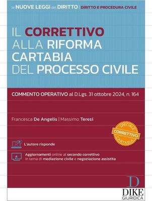 Il Correttivo alla Riforma Cartabia del processo civile. Commento operativo al D.Lgs. 31 ottobre 2024, n. 164. Con aggiornamento online