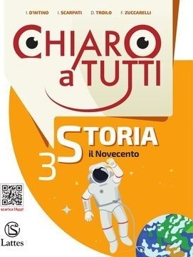 Chiaro a tutti storia. Vol. 3. Per la Scuola media