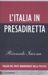 Italia in presadiretta. Viaggio nel paese abbandonato dalla politica (L')