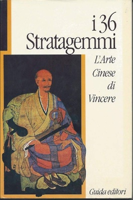 I 36 stratagemmi. L'arte cinese di vincere
