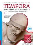 Tempora vol. 1: Dalla preistoria alla crisi della Repubblica. Dal passato al presente