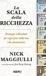 La scala della ricchezza. Strategie collaudate per ogni fase della tua vita finanziaria