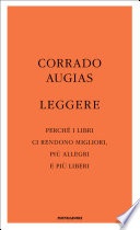 Leggere. Perchè i libri ci rendono migliori più allegri più liberi