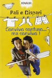 Convivo confuso... ma convivo!
