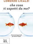 Che cosa ti aspetti da me? Non è mai troppo tardi per lasciarsi stupire