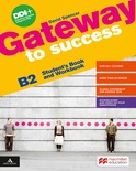 Gateway to success. B2. Student's book and Workbook. With Ready for exams