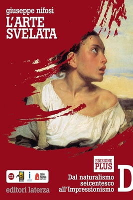 Arte svelata. D: Dal naturalismo seicentesco all'Impressionismo