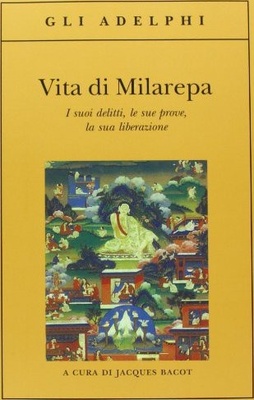 Vita di Milarepa. I suoi delitti, le sue prove, la sua liberazione