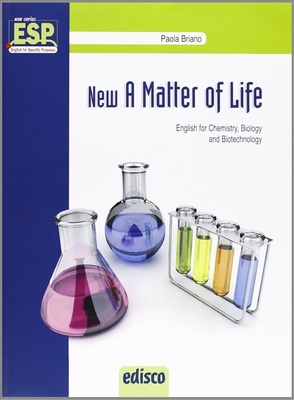 New A Matter of Life. English for Chemistry, Biology and Biotechnology