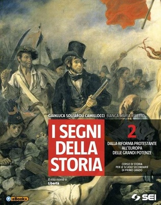 Segni della storia 2: Dalla riforma protestante all'Europa delle grandi potenze