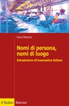Nomi di persona, nomi di luogo. Introduzione all'onomastica italiana