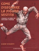 Come disegnare la figura vestita e riprodurre nel migliore dei modi pieghe e drappeggi