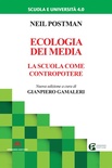 Ecologia dei media. La scuola come contropotere. Nuova edizione a cura di Gianpiero Gamaleri