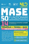 Concorso MASE 50 posti 14 funzionari amministrativi con competenze economico-contabili. Manuale di teoria e quiz. Con software di simulazione
