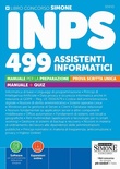 Concorso INPS 499 assistenti informatici. Prova scritta unica. Manuale per la preparazione. Con Espansioni online.