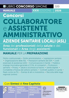 Concorso Collaboratore e Assistente Amministrativo Aziende Sanitarie Locali. Manuale per la preparazione. Con approfondimenti. Con espansioni semplificate. Con onlin