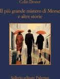 Il più grande mistero di Morse e altre storie