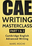 CAE Writing Masterclass (Parts 1 and 2) Cambridge English Advanced Writing