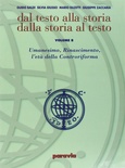 Dal testo alla storia. Dalla storia al testo. Modulo B: Umanesimo, Rinascimento, l'età della Controriforma