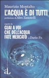 L' acqua è di tutti seguito da Guai a voi che dell'acqua fate mercato di Dario Fo