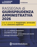 Rassegna ragionata di giurisprudenza amministrativa 2026 per il concorso in magistratura, l'esame di avvocato e i concorsi superiori