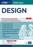Editest 3000 quiz Design. Ampia raccolta di quesiti tratti da prove reali e 10 simulazioni d'esame per la preparazione ai test di ammissione.