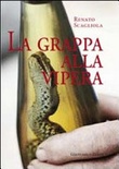 La grappa alla vipera