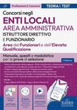 Istruttore direttivo e funzionari. Area amministrativa EELL. Manuale, test di verifica e modulistica per i concorsi negli enti locali.