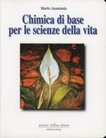 Chimica di base. Vol. 2: Per le scienze della vita