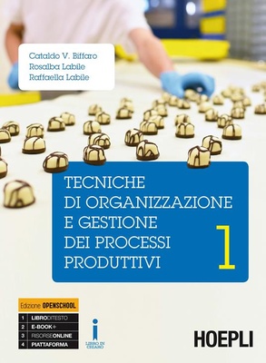 Vol. 1: Tecniche di organizzazione e gestione dei processi produttivi