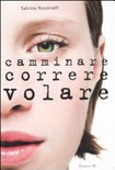 Camminare correre volare
