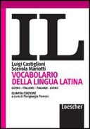Il vocabolario della lingua latina. Latino-italiano, italiano-latino
