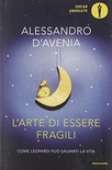 L' arte di essere fragili. Come Leopardi può salvarti la vita