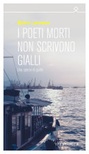 I poeti morti non scrivono gialli