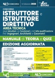 Istruttore e Istruttore Direttivo dell'area tecnica negli Enti Locali. Manuale di teoria e quiz per tutti i concorsi. Ediz. 2025. Con software di simulazione