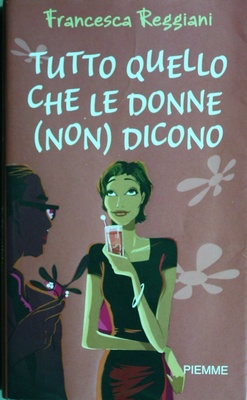Tutto quello che le donne (non) dicono