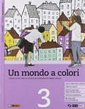 Un mondo a colori. Vol. 3. Corso di IRC. Per la Scuola media