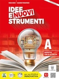 Idee e nuovi strumenti. Per il biennio delle Scuole superiori. Con e-book. Con espansione online vol.A