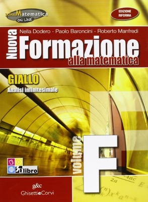 Nuova formazione alla matematica. Giallo. Vol. F: Analisi infinitesimale