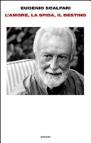 L'amore, la sfida, il destino. Il tavolo dove si gioca il senso della vita