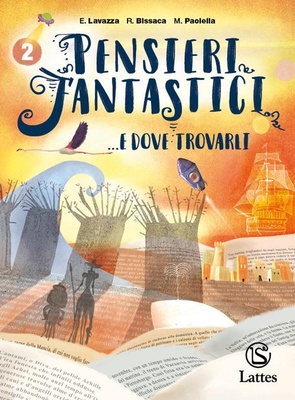 Pensieri fantastici... e dove trovarli. Per la Scuola media. vol.2