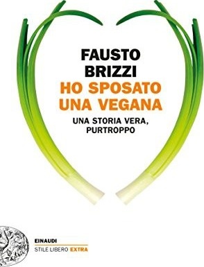 Ho Sposato Una Vegana. Una Storia Vera, Purtroppo.