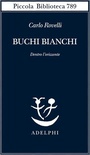 Buchi bianchi. Dentro l'orizzonte